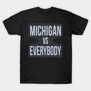 Michigan Vs Everybody T-Shirt